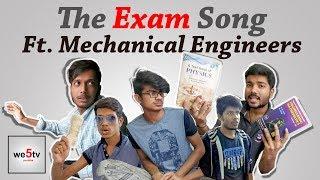 The Exam Song Ft. Mechanical Engineers | we5tv