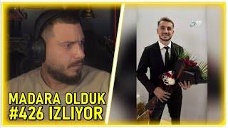 Ataberk Doğan | Madara Olduk #426 İzliyor