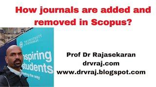 How journals are added and removed from Scopus?#profdrrajasekaran