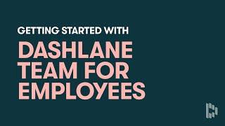 Get Started with Dashlane Team for Employees