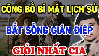 Công Bố BÍ MẬT LỊCH SỬ BẮT SỐNG GIÁN ĐIỆP Giỏi Nhất CIA Cả Thế Giới Bất Ngờ ! | Triết Lý Tinh Hoa