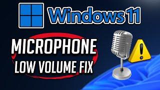 How to Fix Low Microphone Volume | Make Your Mic Louder in Windows 11 [2024]