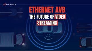 Ethernet AVB: Shaping the Future of High-Quality Video Streaming