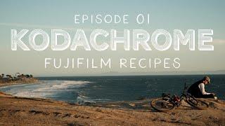 FUJIFILM RECIPES - Episode 1: KODACHROME