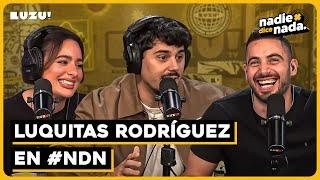 #NADIEDICENADA | LUQUITAS RODRÍGUEZ: “LA TIMIDEZ ESCONDE DESPRECIO” Y ¿NOS VISITAN DOS TÍAS CHUSMAS?