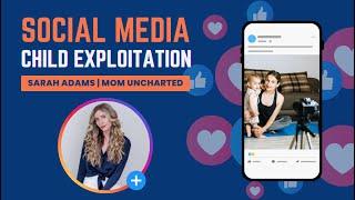 Social Media Child Exploitation with Sarah Adams of Mom Uncharted