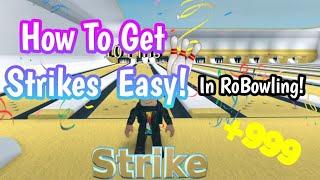 How To Get Strikes Easy In RoBowling! (Roblox)