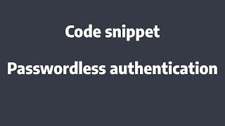 Simple Code Snippets : Laravel Passwordless Authentication .