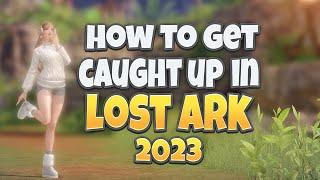 How to Get Caught Up in Lost Ark 2023