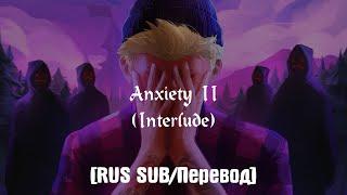 Josh A - Anxiety II (Interlude) [RUS SUB/Перевод]