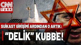 Demir Kubbe Efsanesi Çöktü! Demir Kubbe, Netanyahu'ya Suikast Girişimi Sonrası Artık Delik Kubbe Mi?