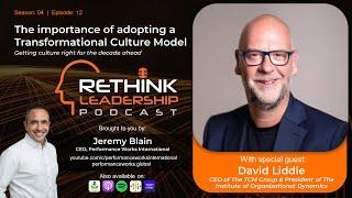 The importance of adopting a Transformational Culture Model | David Liddle | Jeremy Blain