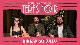 Teras Noir #10 Birkan Sokullu