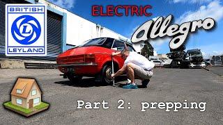 Austin Allegro EV conversion: prepping, acceleration and A HOUSE?!