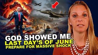 God Showed Me " Last Days of June 2025" Julie Green Prophetic Word | Massive Changes Coming