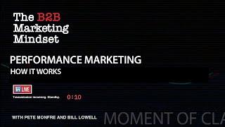 Performance Marketing: How It Works - The B2B Marketing Mindset