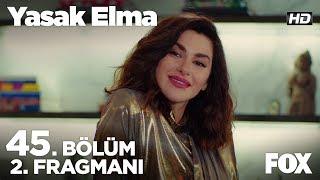 Yasak Elma 45. Bölüm 2. Fragmanı