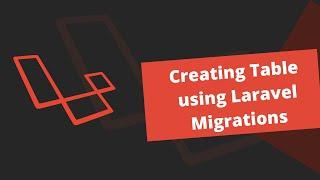 Laravel- Creating Table using Migrations