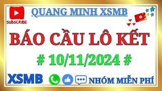 SOI CẦU XSMB 10/11 - SOI CẦU MIỀN BẮC - SOI CẦU ĐỀ - SOI CẦU LÔ - XSMB - QUANG MINH SOI CẦU