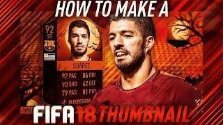 HOW TO MAKE A FIFA 18 THUMBNAIL / FIFA 18 THUMBNAIL TUTORIAL / MINIATURAS FUT 18 TUTORIAL GFX FREE