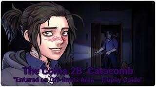 The Coma 2B: Catacomb™ "Entered an Off-limits Area - Trophy Guide"