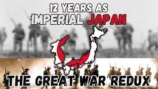 12 Years as Imperial JAPAN in World War 1