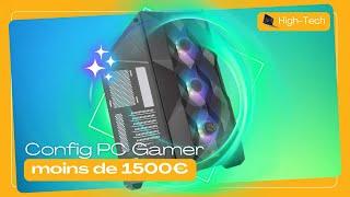  Config PC Gamer moins de 1500€