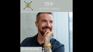 Legend Series with Kevin Rempel ft Kyle Kumpf