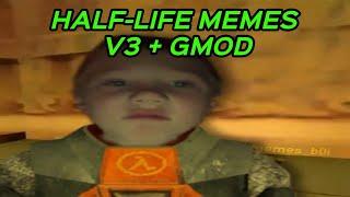 HALF-LIFE MEMES V3 + GMOD