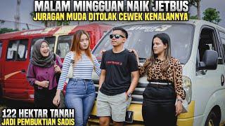 JURAGAN MUDA NAIK JETBUS AJAK PARA CEWEK MALAM MINGGUAN!! WADUH PAYAH DITOLAK KAN!?