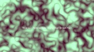 Tove Lo   Talking Body Yung Wall Street Flip