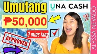 UnaCASH Loan Application ₱50,000 APPROVE AGAD 3 MINUTES LANG ! | Alyssa Nevado