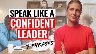 Speak Like a CONFIDENT Leader: 7 Phrases You Need to Master!