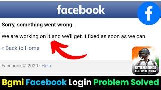 Bgmi Facebook Login Problem Sorry Something Went Wrong | Bgmi Sorry, Something Went Wrong Problem |