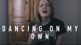 Dancing On My Own by Calum Scott | Chelsie Angeles Cover