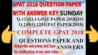 GPAT 2018 COMPLETE QUESTION PAPER WITH ANSWER KEY (REVISE GPAT 2018 PAPER LIKE A MOCK TEST FOR GPAT)