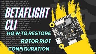 Betaflight CLI | How to Restore Rotor Riot Settings