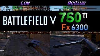 GTX 750 ti Fx 6300 Battlefield 5 FPS Benchmark | 1080p | Low vs medium