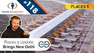 Places Update 5 Brings New Delhi - Tower! Simulator 3, Episode 118