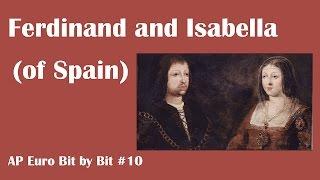 Ferdinand and Isabella of Spain: AP Euro Bit by Bit #10