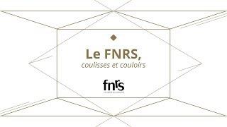 Le FNRS, coulisses et couloirs