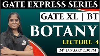 GATE EXPRESS SERIES | Botany | Lecture-4 | Gate BT | XL | 2025 | Neha |