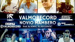 Valmorecord - Novio Mambero (Video Oficial)