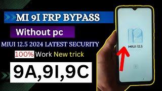 Mi 9i FRP Bypass with out pc || MIUI 12.5 2024  || Redmi 9a, 9i, 9c,9t || Remove Google Account Lock