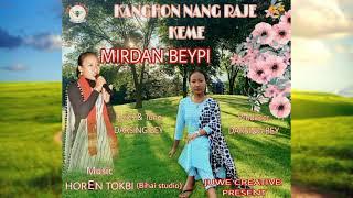 Karbi new song2021|Kanghon nang raje keme|Mirdan beypi..