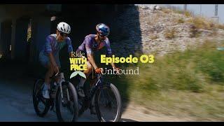 Ride With Pace – Ep 3 Unbound