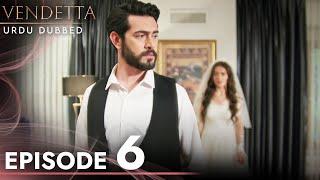 Vendetta - Episode 6 Urdu Dubbed | Kan Cicekleri