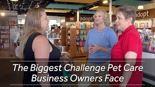 The Biggest Challenge Pet Care Business Owners Face