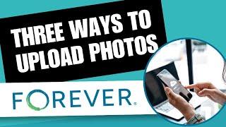 Digital Photo Organizing - Three Ways to Upload Photos with the Forever® Phone App