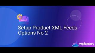 Setup Product XML Feeds Options